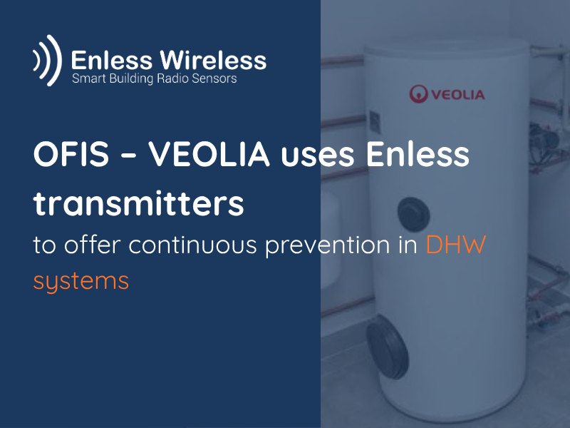 OFIS – VEOLIA uses Enless transmitters to offer continuous prevention in DHW systems